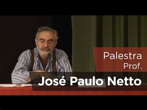 Maybe you would like to learn more about one of these? Palestra de José Paulo Netto - em 15/05/14 | Blog do Saci ...