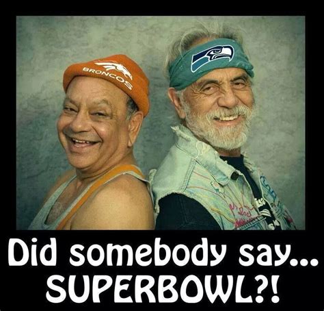 Comedy legends cheech marin and tommy chong. Did somebody say Super Bowl ? | Super bowl, Superbowl 2014 ...