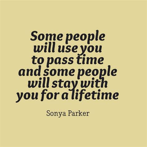 If you don't know exactly what is going on, take a step back and slow things down for at the end of the day, you have to live with yourself not them. 60 Quotes About Being Taken Advantage Of And People Using You