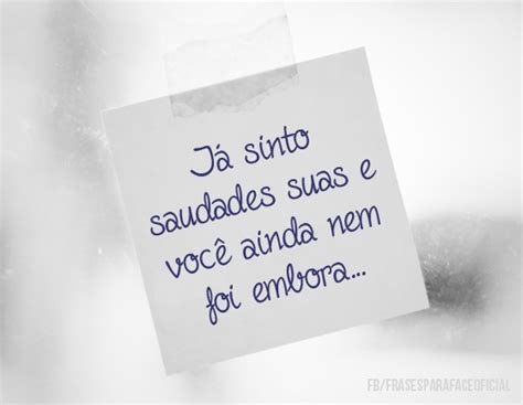 Portekizce, yas tutmak, ozlemek felan gibi acikli anlamlara gelen kelime imis. Já sinto saudades suas e você ainda nem foi embora...