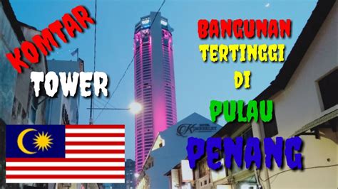 Bangunan bersejarah di pulau pinang penang: KOMTAR TOWER BANGUNAN TERTINGGI DI PULAU PENANG MALAYSIA ...