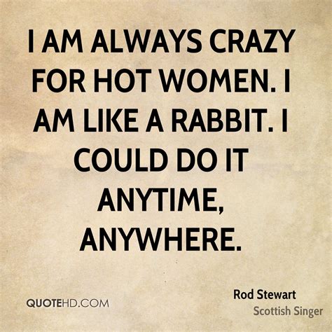 You keep that 2 urself. Rod Stewart Quotes | QuoteHD