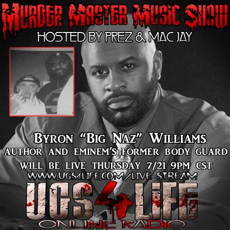 Byron williams pernah menjadi bodyguard eminem, saat dia juga masih beristri kim. Episode 284- Author and Former Eminem Body Guard Big Naz ...