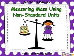 The calibration of the instruments with the standard. Measuring Mass Using Non-Standard Units | Teaching Resources