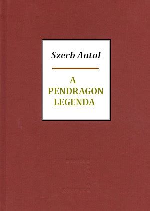 Szerb antal könyvek széles választékával várja webáruházunk. Kultúrkukac: Szerb Antal - A Pendragon-legenda