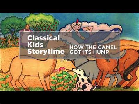 A head and two humps start to emerge from the. Classical Kids Storytime: How the Camel Got Its Hump - YouTube