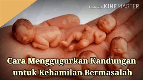 Solusi cepat dan ampuh cara menggugurkan kandungan dan mempercepat haid alami untuk usia kehamilan 1 2 3 4 5 6 7 8 bulan secara aman dan 100% janin tuntas. Cara Menggugurkan Kandungan yang Bermasalah - YouTube