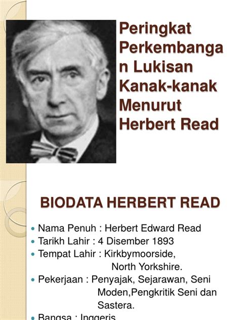 Pernah berkhidmat sebagai guru bahasa. Peringkat Perkembangan Lukisan Kanak-kanak Herbert Read