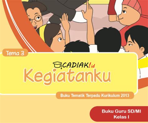 Kelas 5 tema 4 download. Buku Paket Kelas 1 Tematik Tema 3 Kegiatanku Kurikulum ...