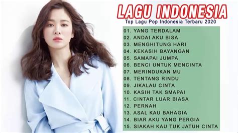 Coba kata yang lebih umum. Top Lagu Pop Indonesia Terbaru 2020 Hits Pilihan Terbaik ...