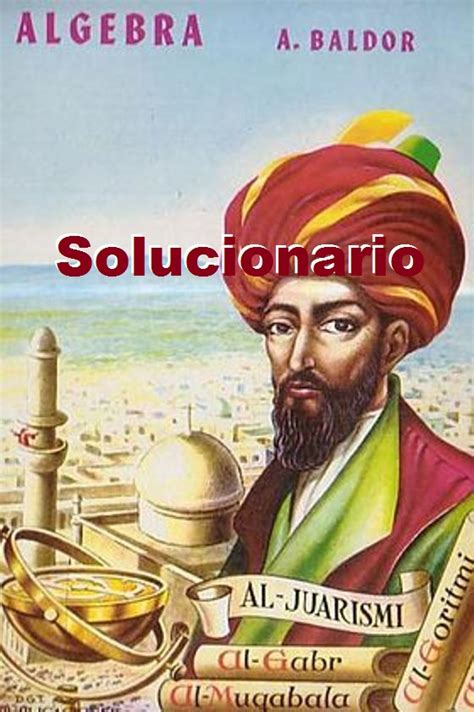 El libro algebra baldor pdf de aurelio baldor que dejamos a continuación para descargar ha representado una excelente fuente de conocimiento a numerosos estudiantes de las ramas de calculo y matemática básica. Solucionario de Álgebra - Baldor | Solucionarios