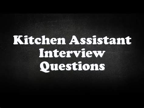 What do you enjoy more in a. Kitchen Assistant Interview Questions - YouTube