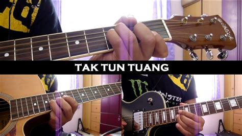 Upiak tak tun tuang kini kembali lagi! Tak Tun Tuang (Instrumental/Chord/Guitar Cover) - YouTube