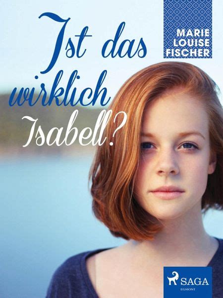 Bücher, marie louise fischer, melissa nathan. Ist das wirklich Isabell? (eBook, ePUB) von Marie Louise ...