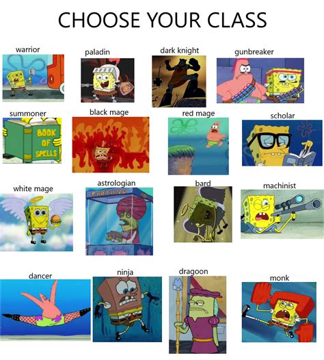 I've been playing a lot of ffxiv lately, and unlike my first few years playing the game where i only played dragoon, i've diversified quite a bit this time around. FFXIV Classes Spongebob-ified : ShitpostXIV