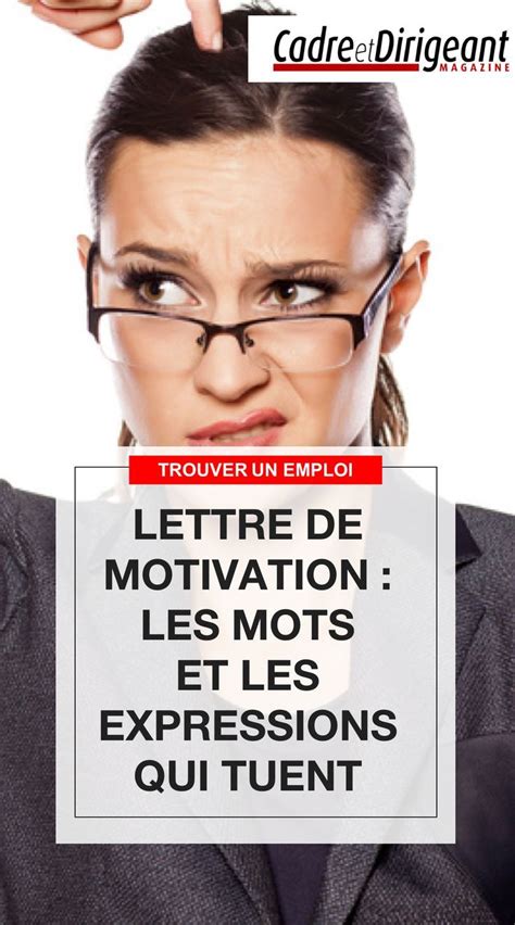 La lettre de motivation est capitale pour votre candidature. Lettre de motivation : les mots et les expressions qui ...