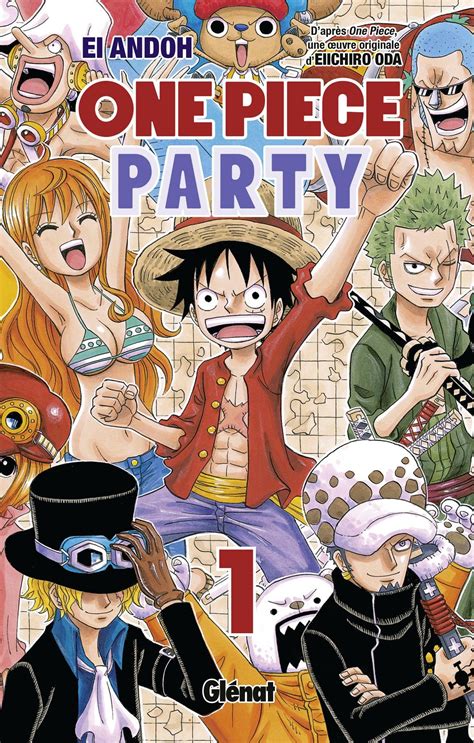 Somewhere i have hidden the greatest treasure in the world. this treasure is the one piece and it lies somewhere on the grandline. Lecture en ligne : One Piece Party
