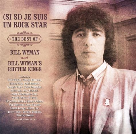 All content is copyright bill wyman and ripple productions unless otherwise specified. bol.com | Best Of - (Si Si) Je Suis Un Rock Star, Bill ...