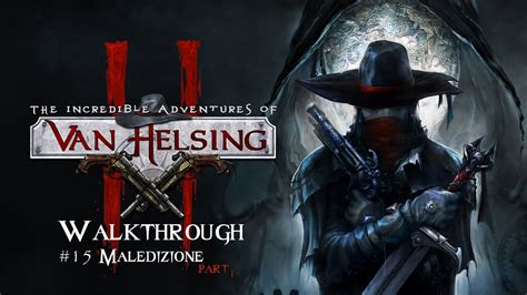 Melee builds is trash i'd recommend either strong. The Incredible Adventures of Van Helsing 2 Walkthrough ...