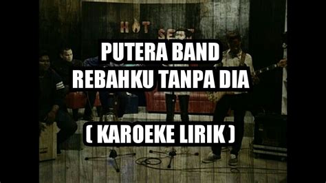 Music putera band rebahku tanpamu 100% free! Putera Band Rebahku Tanpamu (Karoeke Lirik) - YouTube