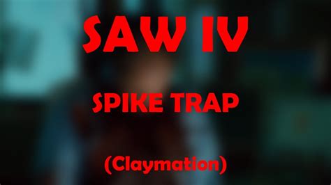 Check spelling or type a new query. Saw Claymation: Spike Trap (Saw IV) - YouTube