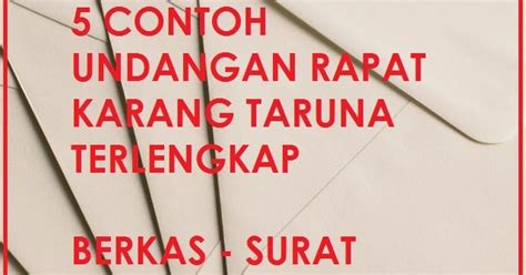 Demikian surat undangan ini kami buat, atas perhatian dan partisipasi serta. 5 Contoh Surat Undangan Rapat Karang Taruna Terlengkap ...