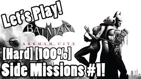 The side missions take him all across arkham city as minor distractions while he's on his way to stop protocol 10 and get the cure back from the joker and they. Let's Play: Batman: Arkham City: Side Missions #1 ...