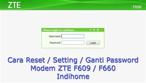 Saat pertama kali pemasangan oleh teknisi, pelanggan akan mendapatan informasi. User Dan Password F609 - Password Indihome Zte F609 ...