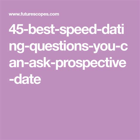 Ask their work and education are completely different, you never know. 45-best-speed-dating-questions-you-can-ask-prospective ...