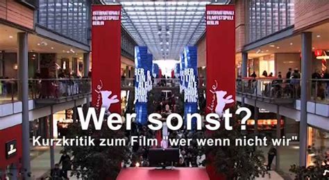 intro wer, wenn nicht ich? Wer sonst? - Kritik zum Film "Wer wenn nicht wir ...