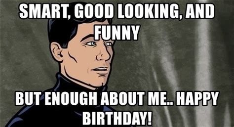 May all the best things of the world happen in your life because you are definitely one of the best people too. 150+ Funny Birthday Memes - The Best Happy Birthday Memes ...