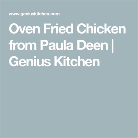 We might love to cook, but we're normal, busy adults with families. Oven Fried Chicken from Paula Deen | Recipe | Oven fried ...