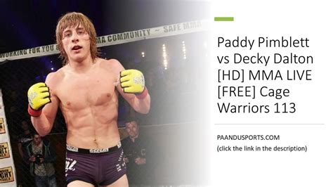 Han kæmper på nuværende tidspunkt i cage warriors. Paddy Pimblett vs Decky Dalton MMA Live Stream - 20-Mar ...