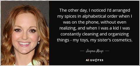 2448 x 3264 jpeg 834kb. Jayma Mays quote: The other day, I noticed I'd arranged my ...