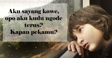 Tahukah anda kalau ternyata kata bijak yang terdengar indah dan bermakna dalam dapat memberikan. 50 Kata-Kata Galau Bahasa Jawa Bikin Baper Beserta artinya ...