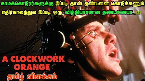 A clockwork orange is set in the same continuity as 1984. A Clockwork Orange (1971) Movie Explained in Tamil | Mr ...