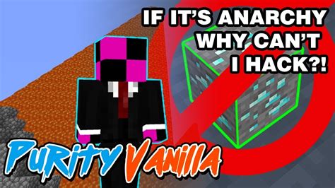 This list explores the best and most popular anarchy servers in the game currently. Getting started on PURITY VANILLA - Anarchy Minecraft, no ...