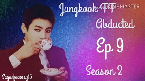 Check spelling or type a new query. Jungkook FF ~Abducted~ Ep 9 Season 2 (Reupload) - YouTube
