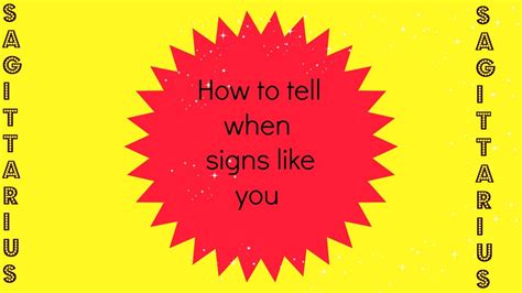 Maybe you would like to learn more about one of these? How to tell if a SAGITTARIUS likes you - YouTube