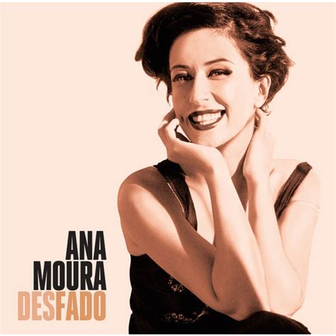 Ana moura — venho falar dos meus medos 03:35. Album Desfado, Ana Moura | Qobuz: download and streaming ...