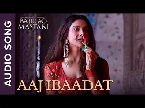 The return of bajirao bgm. The film, Bajirao Mastani. Aaj Ibadhath, the days' prayers ...