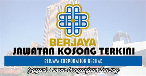 Jawatan kosong terkini shell 2012 jobs vacancy. Jawatan Kosong di Berjaya Corporation Berhad - 22 November ...