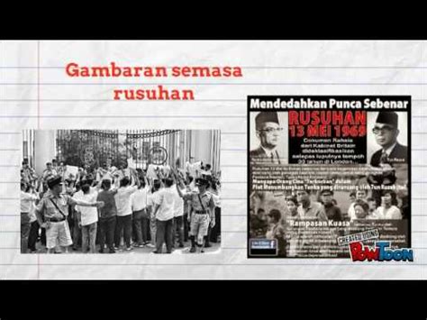 Pada tanggal 13/5/1969, telah berlaku tragedi 13 mei yang merupakan catatan hitam dalam sejarah negara ini, telah menggugat kemamanan dan kestabilan politik di negara ini. tragedi 13 mei - YouTube