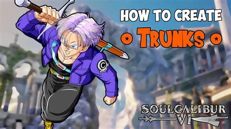 I am a massive dragon ball fan and this game was a massive deal for me when it was released. Soul Calibur 6 Tutorial : How to Make Trunks from Dragon-Ball Z - YouTube