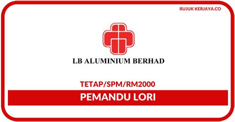 Jawatan kosong pemandu majikan : LB Aluminium Berhad • Kerja Kosong Kerajaan