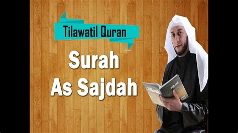 Total number of verses, revelation period, main characters, theme and key verses. Tilawatil Qur'an Surah As Sajdah - Syekh Ali Jaber - YouTube