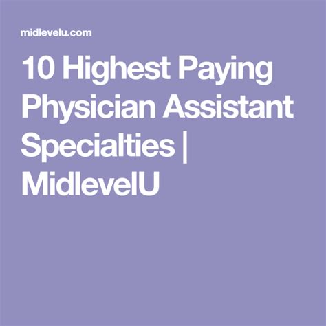 For a list of all areas with employment in physician assistants, see the create customized tables function. 10 Highest Paying Physician Assistant Specialties ...
