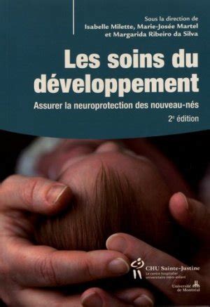 Les soins du développement - Assurer la neuroprotection des nouveau-nés ...