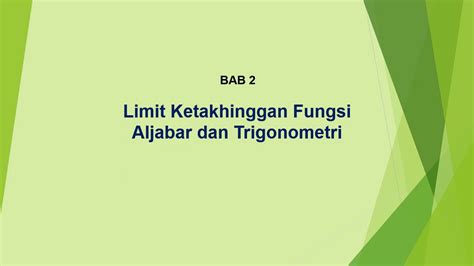 Sama seperti limit fungsi pada umumnya, limit fungsi aljabar adalah fungsi yang mendekati suatu nilai dimana x mendekati suatu nilai berhingga (dapat dalam mengerjakan soal limit fungsi aljabar, usahakan agar penyebut tidak sama dengan nol. Limit Ketakhinggaan Fungsi Aljabar dan Trigonometri - YouTube