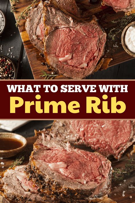 Prime rib's juiciness is only made better by a leisurely rest after roasting. What to Serve with Prime Rib (18 Savory Side Dishes) - Insanely Good